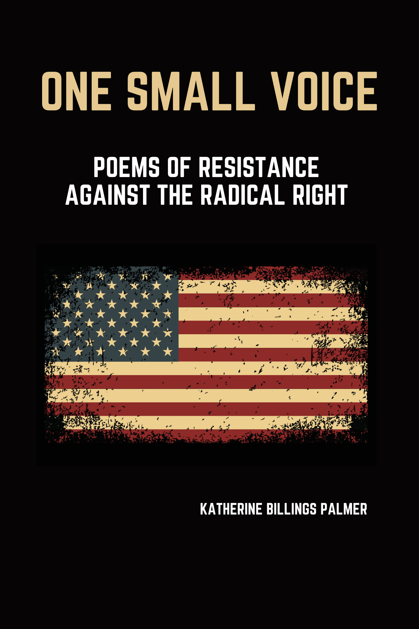 New! One Small Voice – 25 poems about the political crisis in America